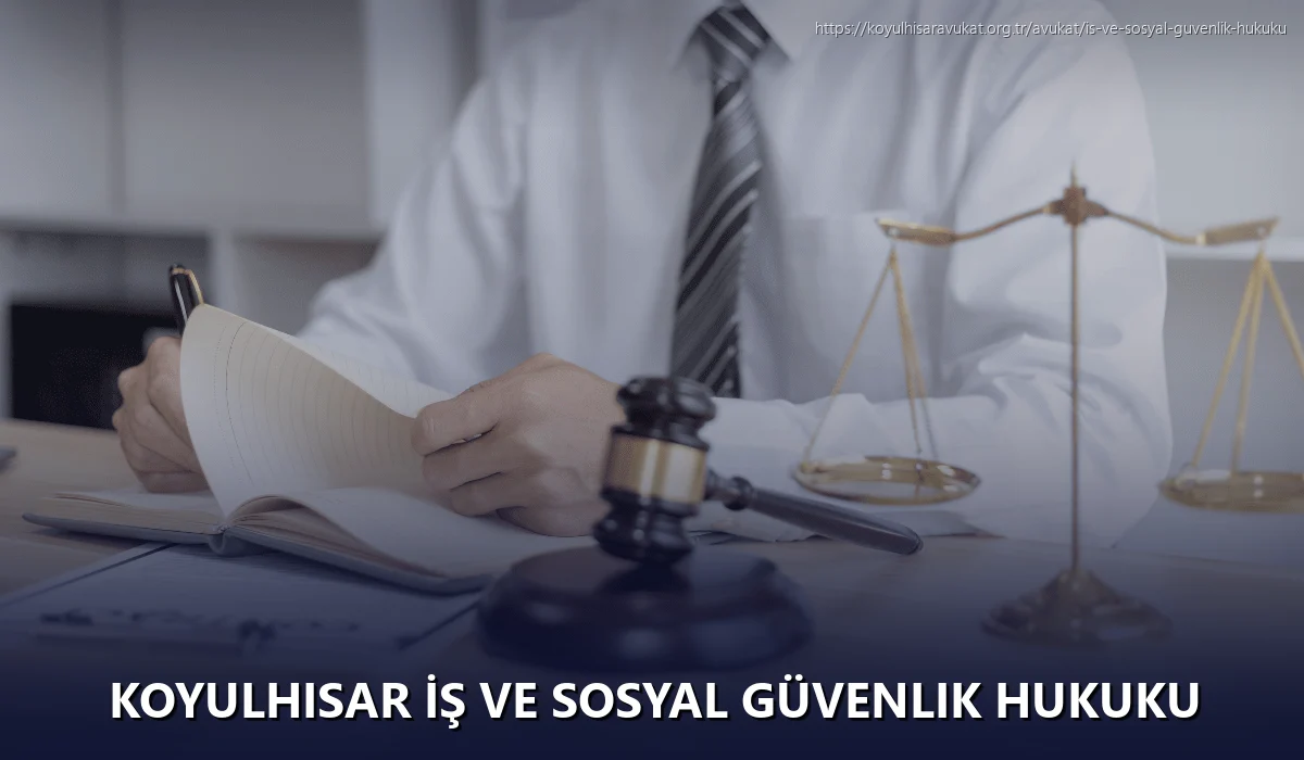 Koyulhisar İş ve Sosyal Güvenlik Hukuku