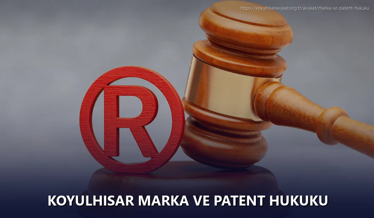 Koyulhisar Marka ve Patent Hukuku